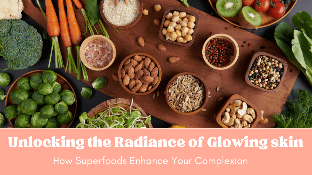 Unlocking the Radiance of Glowing Skin: How Superfoods Enhance Your Complexion - Eat Breathe Smile