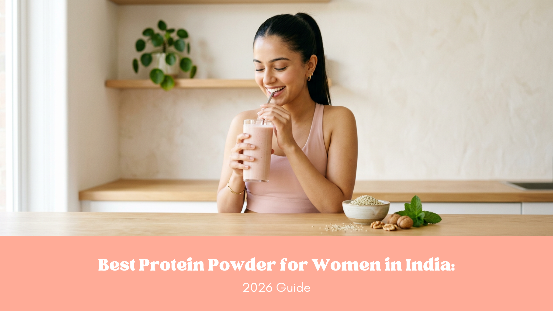 Best Protein Powder for Women in India: 2026 Guide