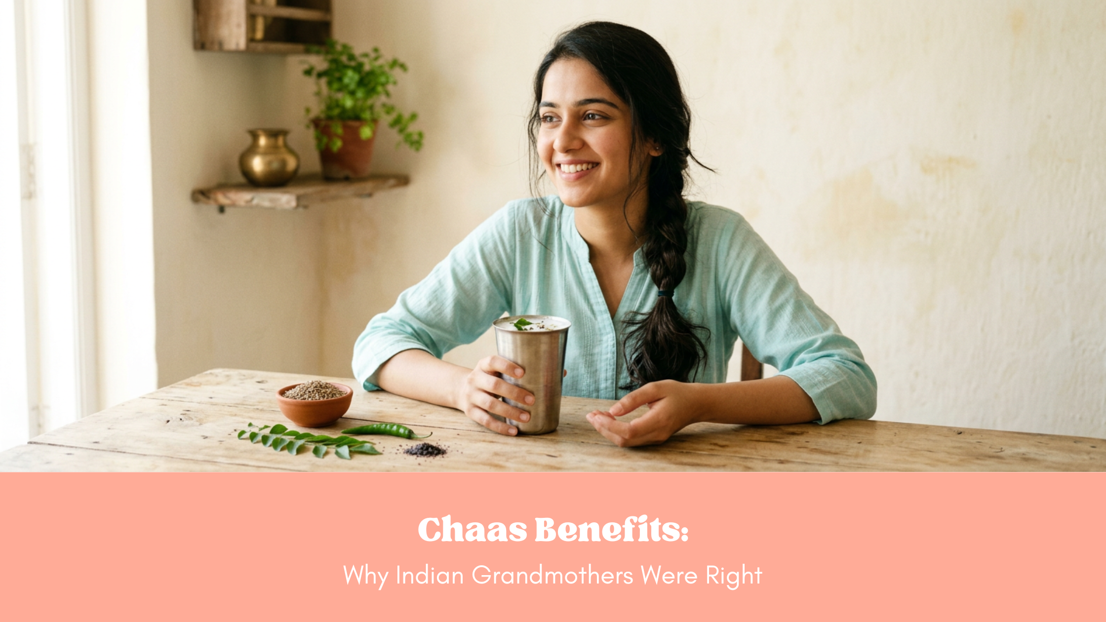 Chaas Benefits: Why Indian Grandmothers Were Right
