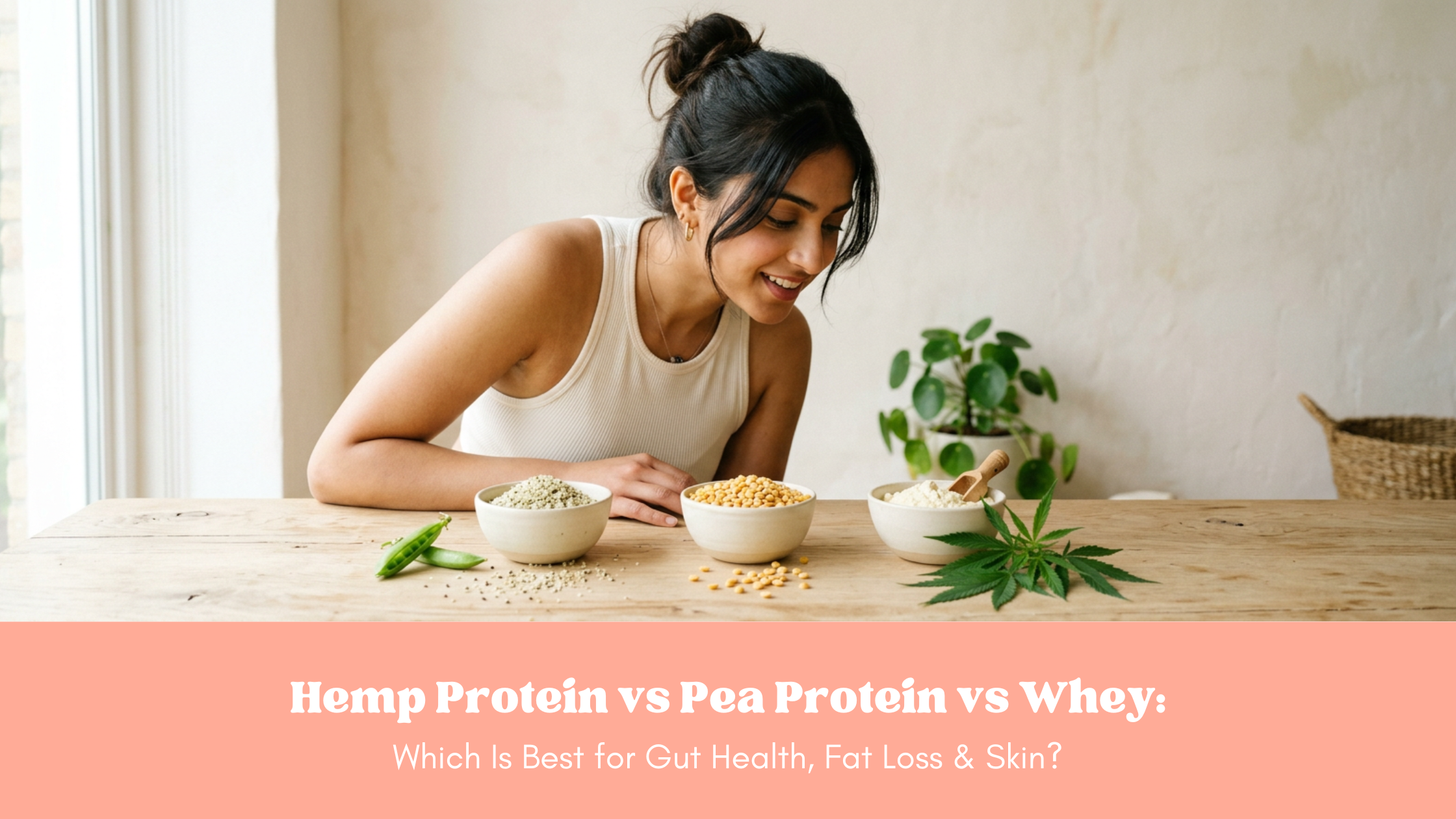 Hemp vs Pea vs Whey Protein: Gut, Fat Loss & Skin