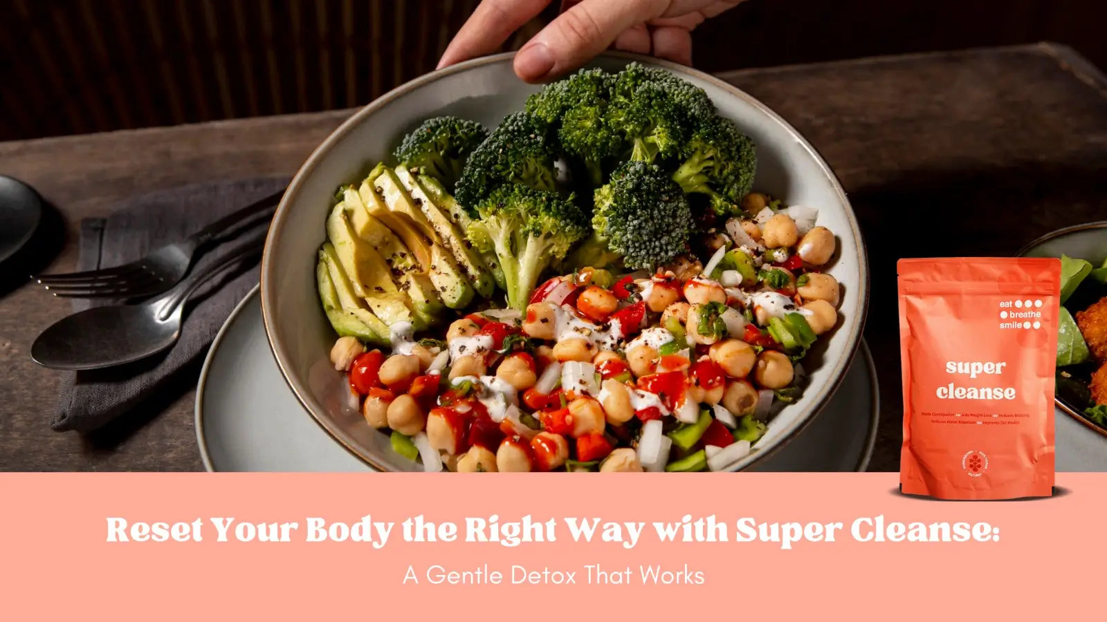 Super Cleanse: Gentle Detox to Reset Your Body – Eat Breathe Smile