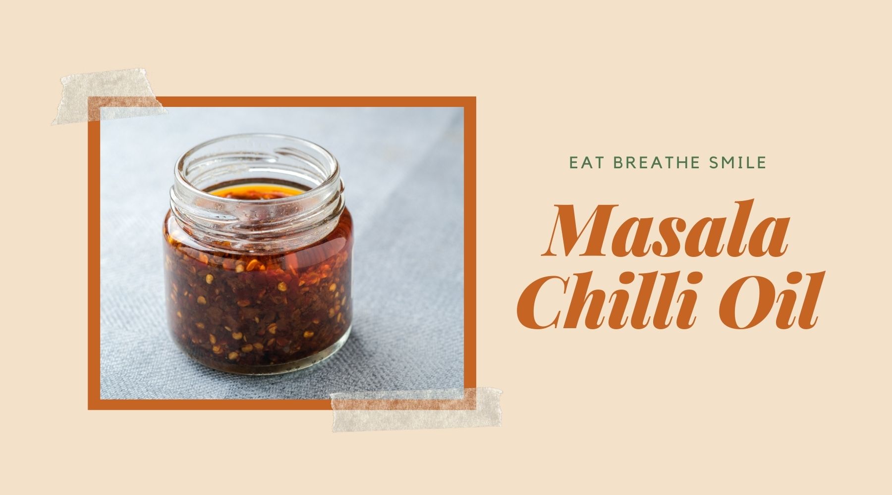 Masala Chilli Oil - Eat Breathe Smile