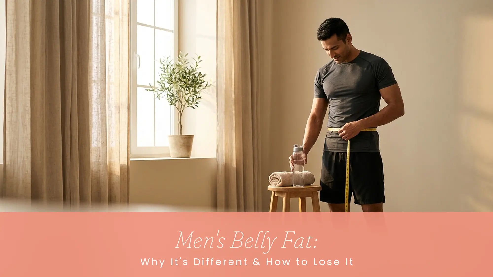 Men's Belly Fat: Why It's Different From Women's and How to Lose It